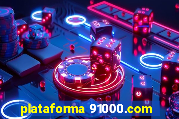 plataforma 91000.com